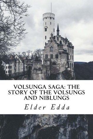 Full Download Volsunga Saga: The Story of the Volsungs and Niblungs: with Certain Songs from the Elder Edda - Elder Edda file in PDF