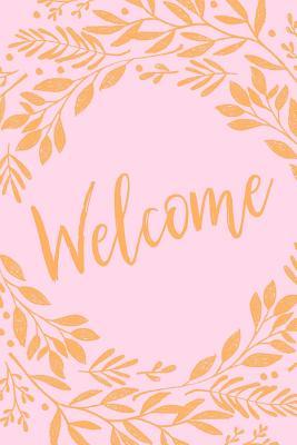 Read Online Welcome: Pink and Orange Floral Wreath Guest Book for Family, Friends, Guests, and Visitors to Write Notes, Comments, and Memories -  | PDF