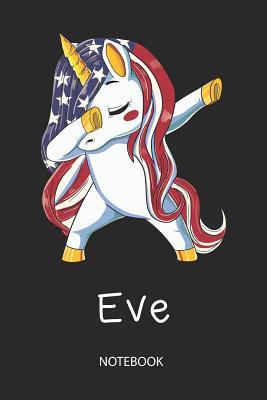 Full Download Eve - Notebook: Blank Lined Personalized & Customized Name Patriotic USA Flag Hair Dabbing Unicorn School Notebook / Journal for Girls & Women. Funny Unicorn Desk Accessories & First Day Of School, 4th of July, Birthday, Christmas & Name Day Gift. -  | PDF