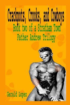 Download Crackpots, Crooks, and Cowboys: Book 2 of a Stratham Town Father Andrew Trilogy - Gerald Lopez file in ePub