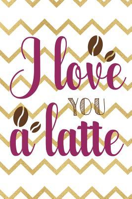 Read I Love You A Latte: Blank Lined Notebook Journal Diary Composition Notepad 120 Pages 6x9 Paperback ( Coffee Lover Gift ) (White Stripes) - Donald Burton file in ePub