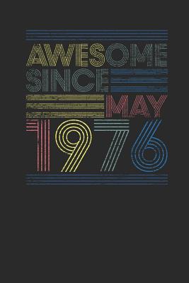 Full Download Awesome Since May 1976: Graph Paper Notebook - Happy Birthday Gift or Happy Anniversary Gift Idea - Awesome Publishing | PDF