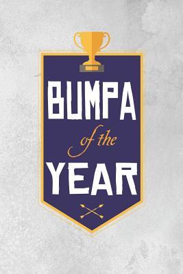 Download Bumpa Of The Year: Family life grandpa dad men father's day gift love marriage friendship parenting wedding divorce Memory dating Journal Blank Lined Note Book -  file in ePub