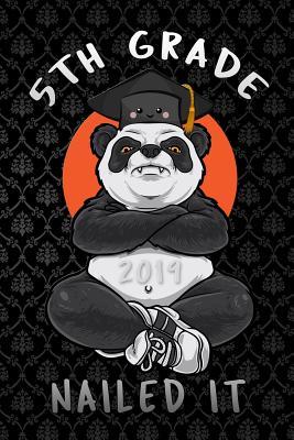 Read Online 5th grade: Lined Notebook / Diary / Journal To Write In 6x9 for class of 2019 graduation 2019 nailed it angry panda animal - Graduation Time Publishers | PDF