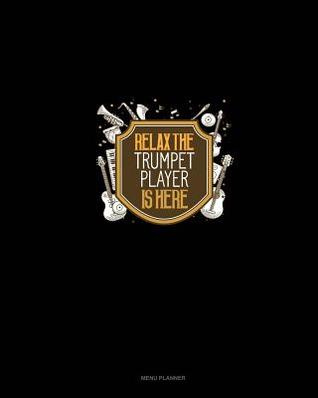 Download Relax The Trumpet Player Is Here: Menu Planner -  | PDF