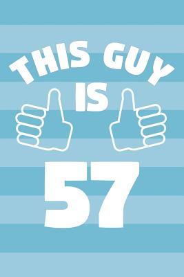 Read Notebook for 57 Year Old Man - This Guy Is 57 Years Old - Mens Journal - 57th Birthday Gift For Men: Medium College-Ruled Journey Diary, 110 page, Lined, 6x9 (15.2 x 22.9 cm) -  | PDF