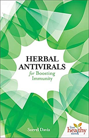 Full Download Herbal Antivirals: Your Natural Immune Strengtheners - Sorrel Davis | PDF