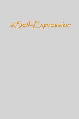 Read Online #self-Expression: Inspirational and Motivational Journal/Notebook - 128 Lined pages in a 6x9 inch Softcover Notebook - Life's Expressions Journals file in ePub