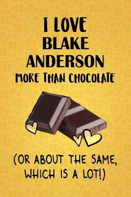 Read I Love Blake Anderson More Than Chocolate (Or About The Same, Which Is A Lot!): Blake Anderson Designer Notebook - Gorgeous Gift Books file in ePub