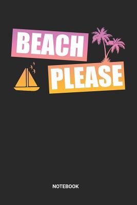 Read Beach Please Notebook: Dotted Lined Summer Vacaction Notebook (6x9 inches) ideal as a Beach Travelling Journal. Perfect as a Summer Sun Book for all Water Sports Lover. Great gift for Kids, Men and Women - Rt Sm Publishing | PDF