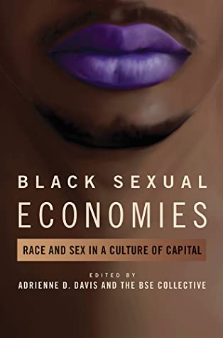 Full Download Black Sexual Economies: Race and Sex in a Culture of Capital - Adrienne D. Davis | ePub