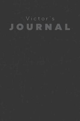 Download Victor's Journal: Manly Personalized Diary / Notebook / Journal/ Greetings / Appreciation Quote Gift (6 x 9 - 110 Blank Lined Pages) -  file in PDF