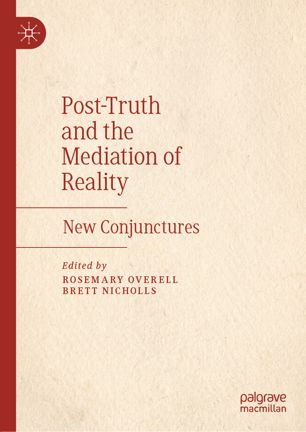 Full Download Post-Truth and the Mediation of Reality: New Conjunctures - Overell, Rosemary file in PDF