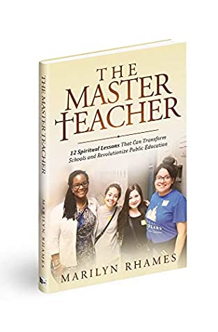 Read The Master Teacher: 12 Spiritual Lessons That Can Transform Schools and Revolutionize Public Education - Marilyn Rhames file in PDF