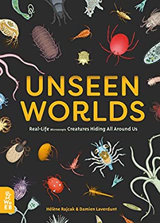 Read Online Unseen Worlds: Real-Life Microscopic Creatures Hiding All Around Us - Hélène Rajcak file in ePub