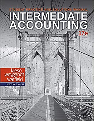 Full Download Intermediate Accounting, Student Practice and Solutions Manual, 17th Edition - Donald E. Kieso file in ePub