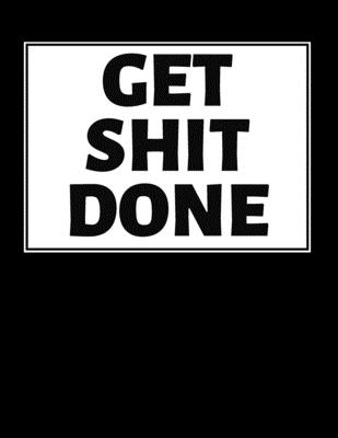 Read Online Get Shit Done: 1 Jan 2020 - 31 Dec 2021 Weekly & Monthly Calendar (Priorities, Goals List) - Year Planner Daily Organizer Plan & Agenda Schedule Logbook - Golden Year Planners file in PDF