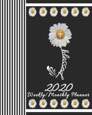 Read Online 2020 Weekly/Monthly Planner-Blessed: Christian Planner & Prayer Journal With Calendar Scheduler & Organizer-Chic Pinstripe Blessed Daisy Notebook With Inspirational Bible Scriptures - Faith & Blessings Planners | PDF