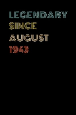 Full Download Legendary Since August 1943 - Birthday Gift For 76 Year Old Men and Women Born in August 1943: Blank Lined Retro Journal Notebook, Diary, Vintage Planner - Clayka Publishing file in ePub