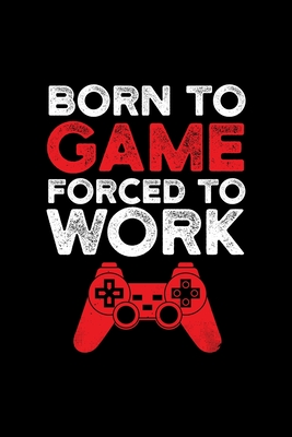 Read Journal: Dot Grid Journal - Born To Game Forced To Work Saying Funny Christmas Gift - Black Dotted Diary, Planner, Gratitude, Writing, Travel, Goal, Bullet Notebook -  | ePub