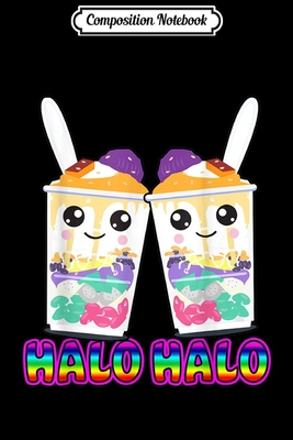 Read Composition Notebook: Halo-Halo Filipino Dessert Ice Cream Fruit Shaved Ice Foodie Journal/Notebook Blank Lined Ruled 6x9 100 Pages - Judith Eckert file in PDF