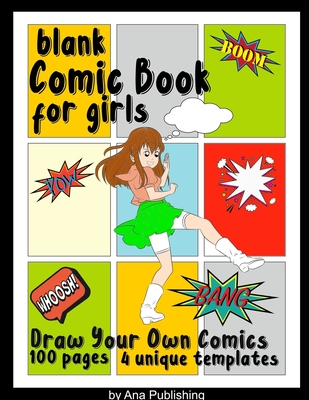 Full Download Blank Comic Book for Girls: Draw Your Own Comics - Ana Publishing file in PDF
