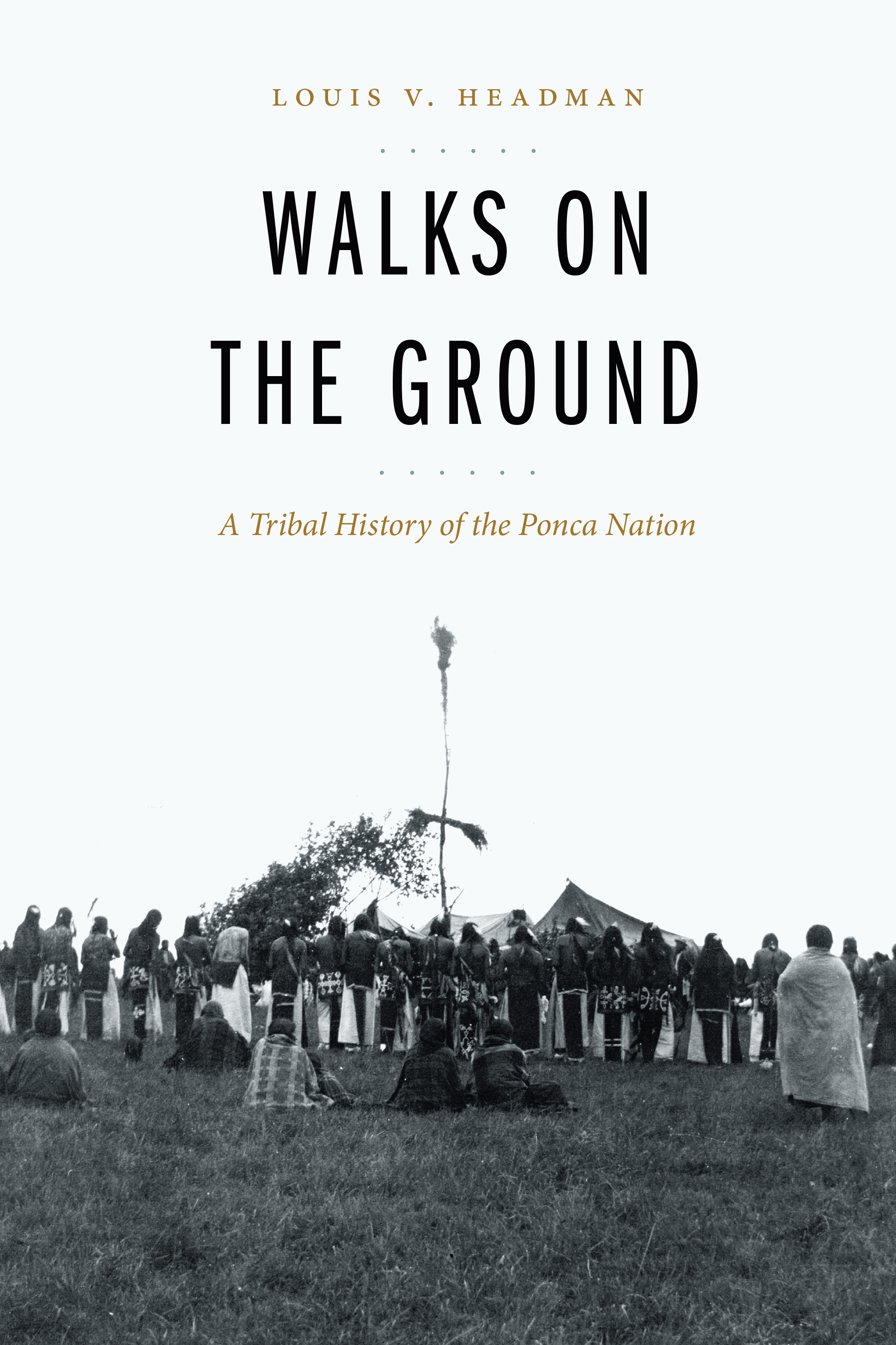 Read Walks on the Ground: A Tribal History of the Ponca Nation - Louis Headman file in ePub