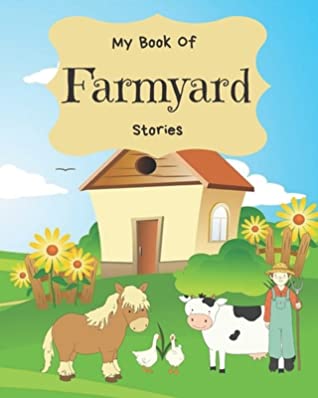 Full Download My Book Of Farmyard Stories: Write Your Own Story Book, Create Your Own Book, Make A Book, Space To Write And Draw - Blank Story Books | ePub